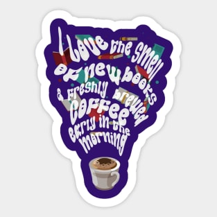 Coffee and reading - I love the smell of new books and freshly brewed coffee early in the morning Sticker